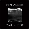 Terminal Gods : Wave / Form - CD